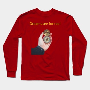 dreams are for real t-shirt Long Sleeve T-Shirt